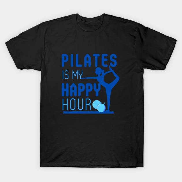 Pilates is my Happy Hour T-Shirt by Turtokart